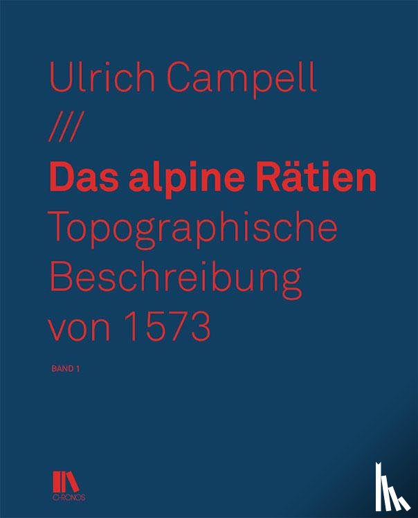 Campell, Ulrich - Das alpine Rätien