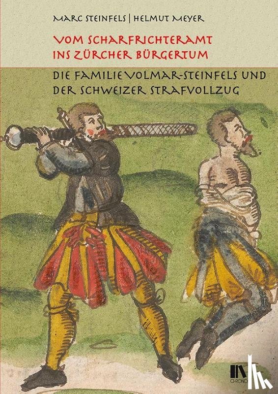 Steinfels, Marc, Meyer, Helmut - Vom Scharfrichteramt ins Zürcher Bürgertum
