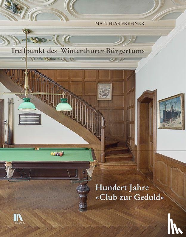Frehner, Matthias - Hundert Jahre Club zur Geduld
