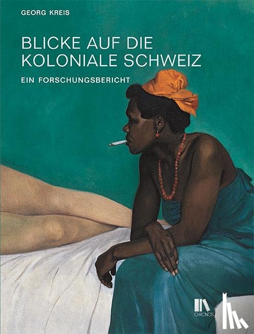 Kreis, Georg - Blicke auf die koloniale Schweiz