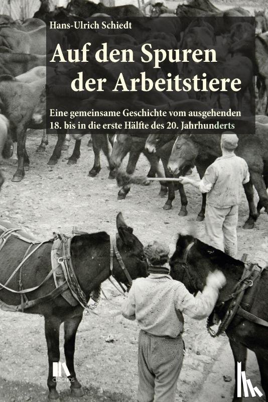 Schiedt, Hans-Ulrich - Auf den Spuren der Arbeitstiere