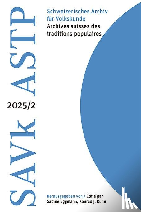  - Schweizerisches Archiv für Volkskunde - Archives suisses des traditions populaires 2025/2