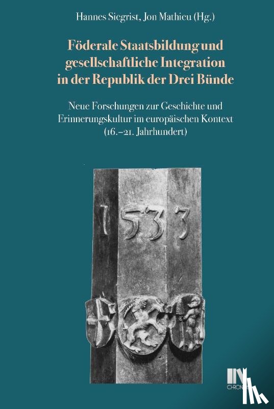  - Föderale Staatsbildung und gesellschaftliche Integration in der Republik der Drei Bu¿nde