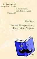 Rees, Kate - Flaubert: Transportation, Progression, Progress