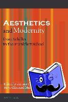  - Aesthetics and Modernity from Schiller to the Frankfurt School
