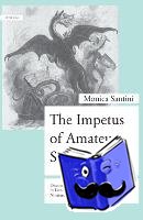 Santini, Monica - The Impetus of Amateur Scholarship