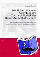 Renggli-Zubler, Hanspeter - Die Richard Wagner-Sammlung Der Zentralbibliothek Der Universiteatsbibliothek Bern