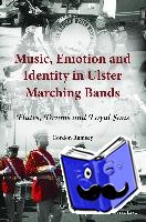 Ramsey, Gordon - Music, Emotion and Identity in Ulster Marching Bands