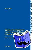 Corkhill, Alan - Spaces for Happiness in the Twentieth-Century German Novel