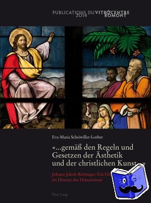 Scheiwiller-Lorber, Eva-Maria - "... Gemaess Den Regeln Und Gesetzen Der Aesthetik Und Der Christlichen Kunst ..."