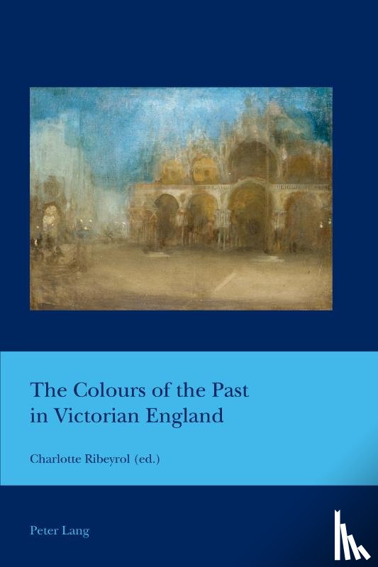  - The Colours of the Past in Victorian England