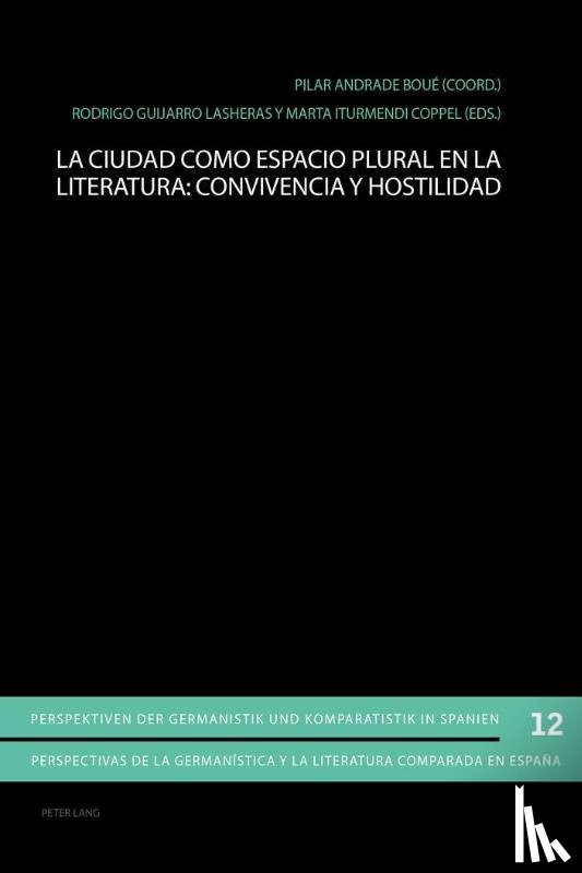  - La Ciudad Como Espacio Plural En La Literatura: Convivencia Y Hostilidad