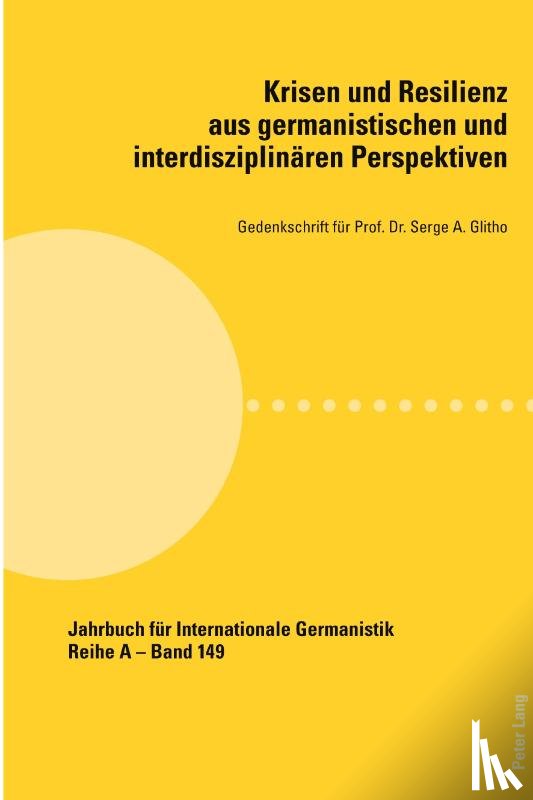 - Krisen und Resilienz aus germanistischen und interdisziplinaeren Perspektiven