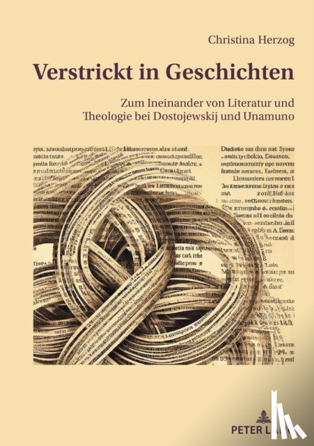 Herzog, Christina - Verstrickt in Geschichten; Zum Ineinander von Literatur und Theologie bei Dostojewskij und Unamuno