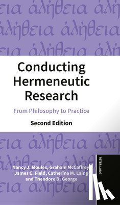 Moules, Nancy J., McCaffrey, Graham, Field, James C., Laing, Catherine M. - Conducting Hermeneutic Research