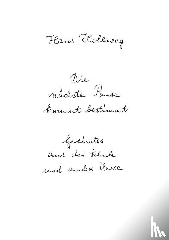 Hollweg, Hans - Die nachste Pause kommt bestimmt