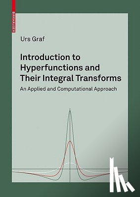Urs Graf - Introduction to Hyperfunctions and Their Integral Transforms