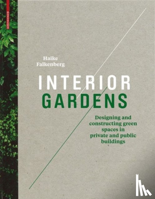 Falkenberg, Haike - Interior Gardens