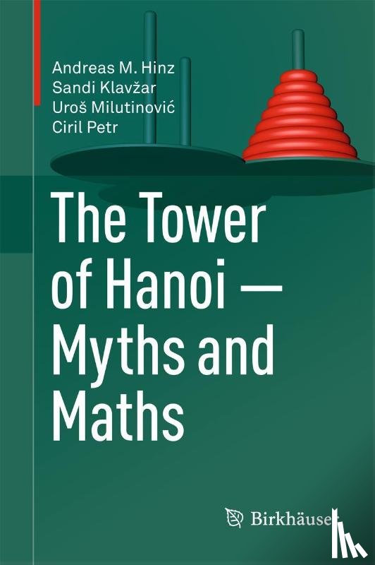 Hinz, Andreas M., Klavzar, Sandi, Milutinovic, Uros, Petr, Ciril - The Tower of Hanoi – Myths and Maths