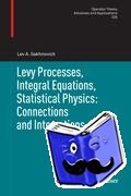 Lev A. Sakhnovich - Levy Processes, Integral Equations, Statistical Physics: Connections and Interactions