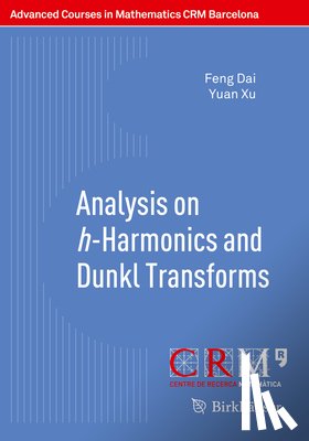 Feng Dai, Yuan Xu, Sergey Tikhonov - Analysis on h-Harmonics and Dunkl Transforms