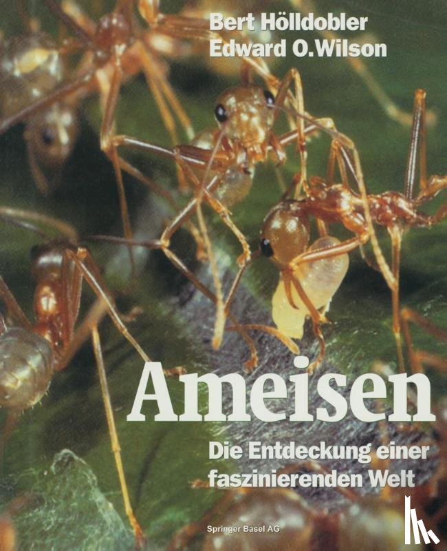 Bert Hoelldobler, Edward O (Harvard University) Wilson, S Boell - Ameisen