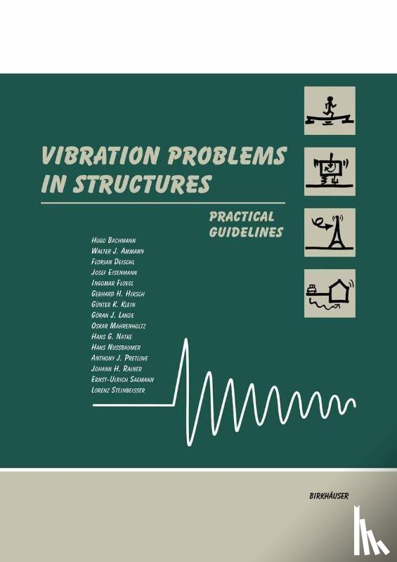 Hugo Bachmann, Hans G. Natke, Walter J. Ammann, Florian Deischl - Vibration Problems in Structures