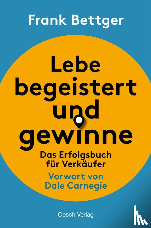 Bettger, Frank - Lebe begeistert und gewinne