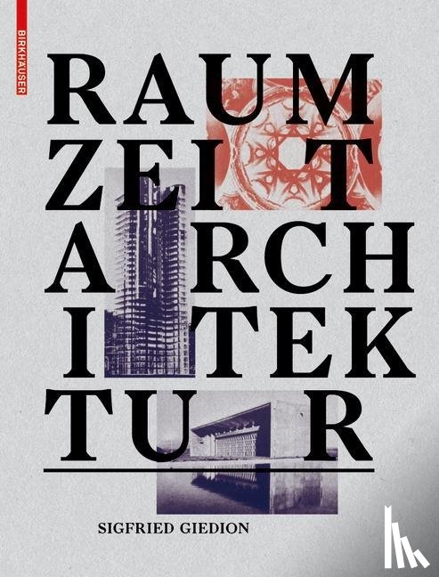 Giedion, Sigfried - Raum, Zeit, Architektur