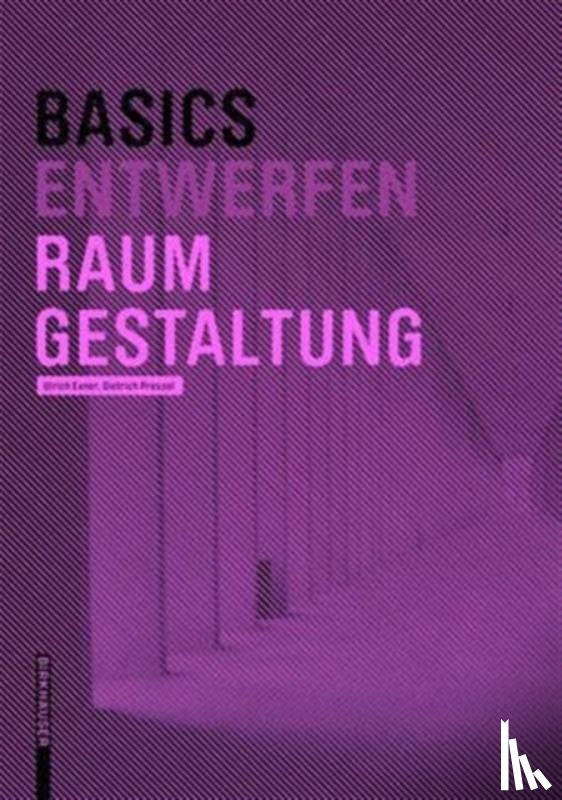 Pressel, Dietrich, Exner, Ulrich - Basics Raumgestaltung