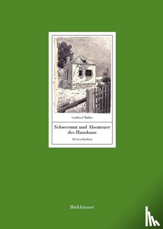 Muller, Gottfried - Schwermut Und Abenteuer Des Hausbaus