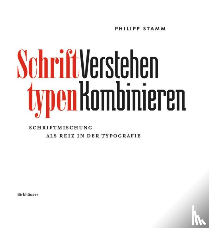 Stamm, Philipp - Schrifttypen – Verstehen Kombinieren