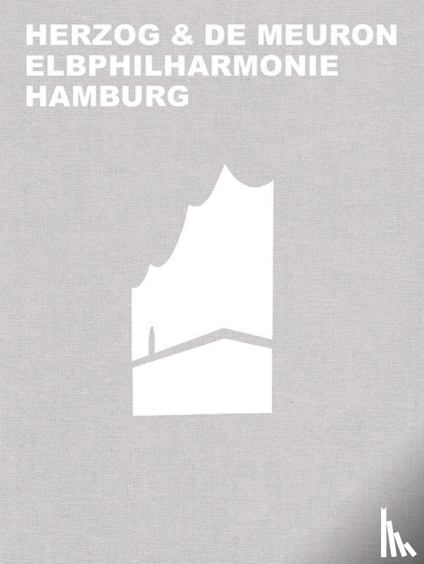 Mack, Gerhard - Herzog & De Meuron Elbphilharmonie Hamburg