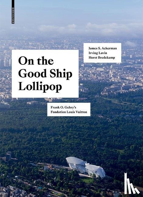Bredekamp, Horst, Ackerman, James S., Lavin, Irving - On the Good Ship Lollipop