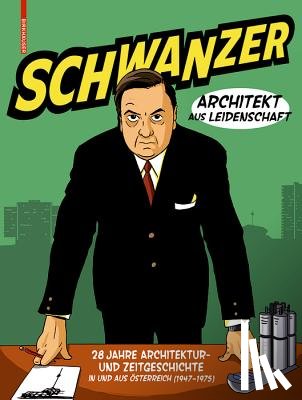 Swiczinsky, Benjamin - Schwanzer – Architekt aus Leidenschaft