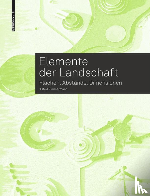 Zimmermann, Astrid - Elemente der Landschaft