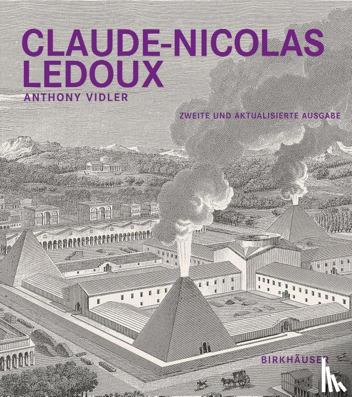 Vidler, Anthony - Claude-Nicolas Ledoux