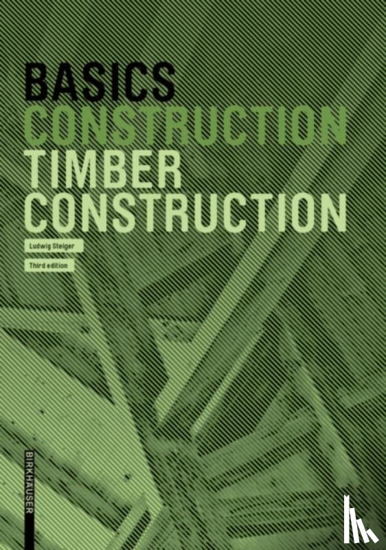 Steiger, Ludwig - Basics Timber Construction