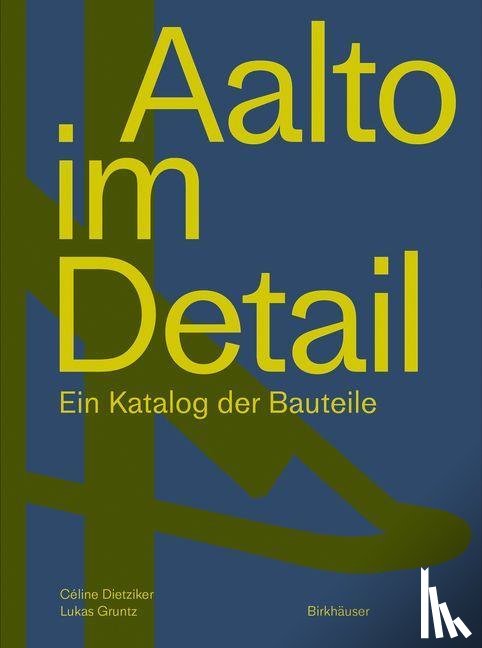 Dietziker, Celine, Gruntz, Lukas - Aalto im Detail