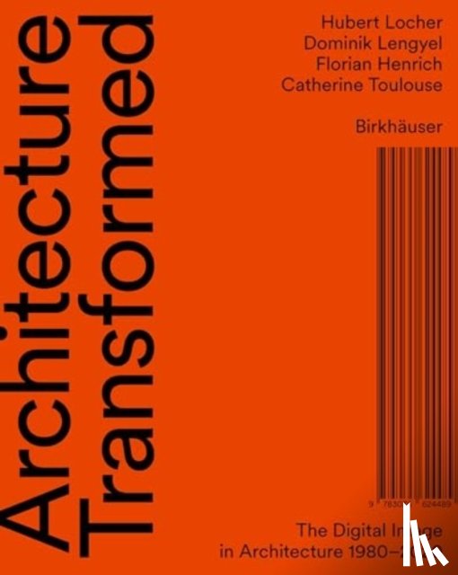 Locher, Hubert, Lengyel, Dominik, Henrich, Florian, Toulouse, Catherine - Architecture Transformed