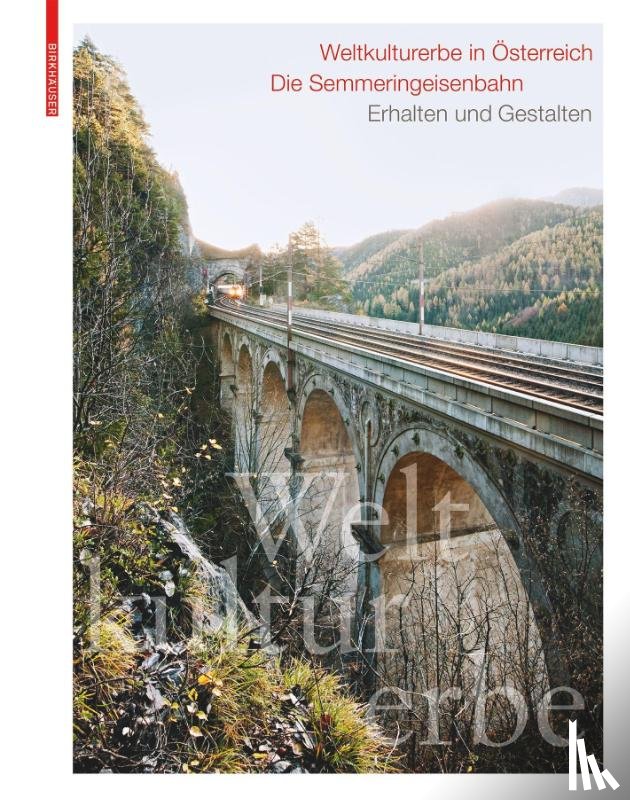  - Weltkulturerbe in Osterreich – Die Semmeringeisenbahn
