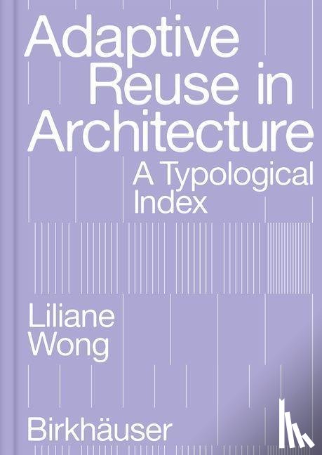 Wong, Liliane - Adaptive Reuse in Architecture