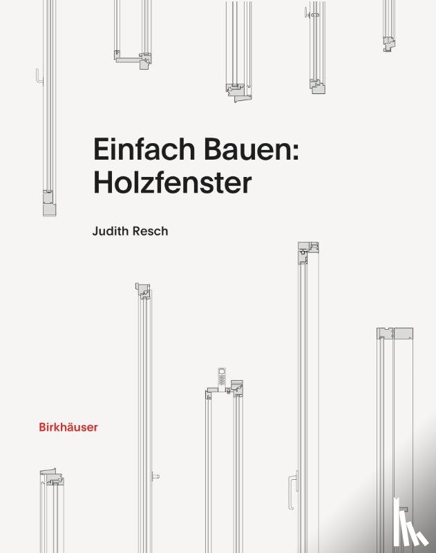 Resch, Judith - Einfach Bauen: Holzfenster