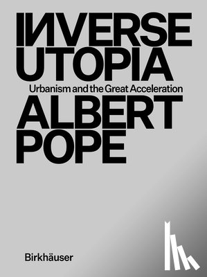 Pope, Albert - Inverse Utopia