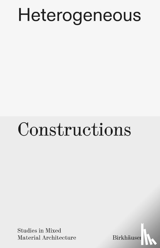 Forrest, Aaron, Vobis, Yasmin, Schneider, Brett - Heterogeneous Constructions