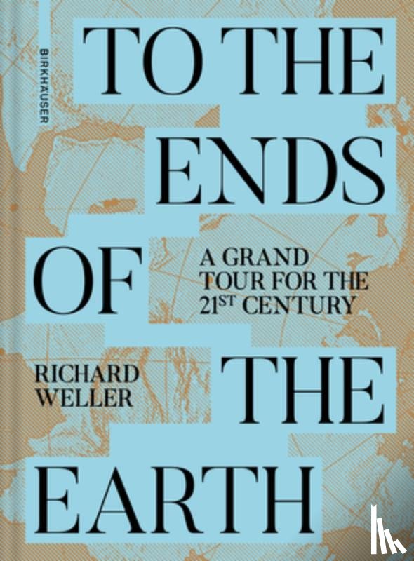Weller, Richard - To the Ends of the Earth