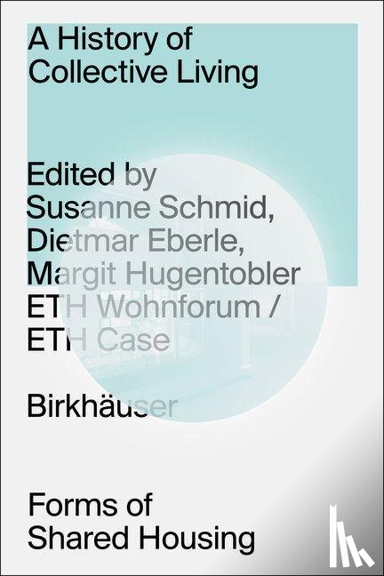 Schmid, Susanne - A History of Collective Living