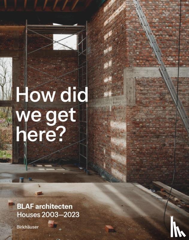 BLAF architecten - How did we get here?