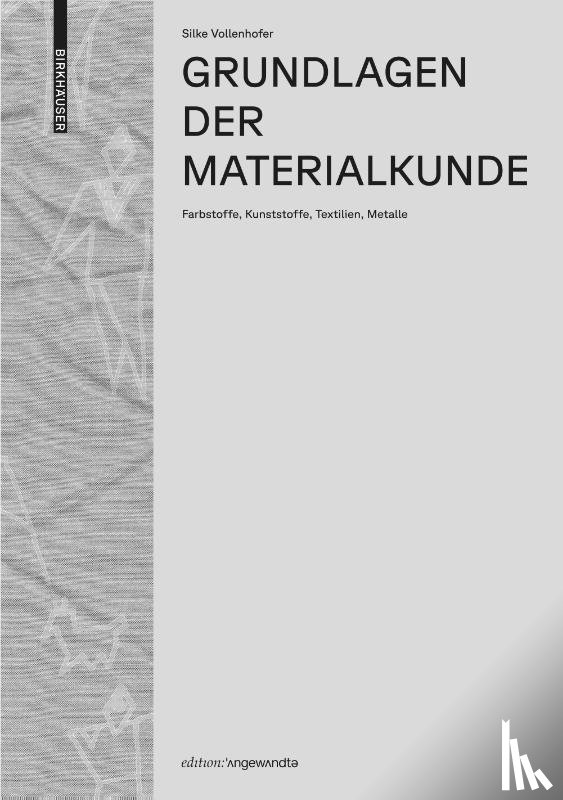 Vollenhofer, Silke - Grundlagen der Materialkunde