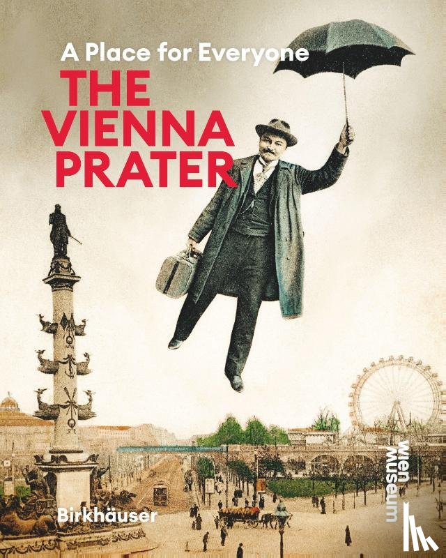 Schwarz, Werner Michael, Winkler, Susanne - The Vienna Prater